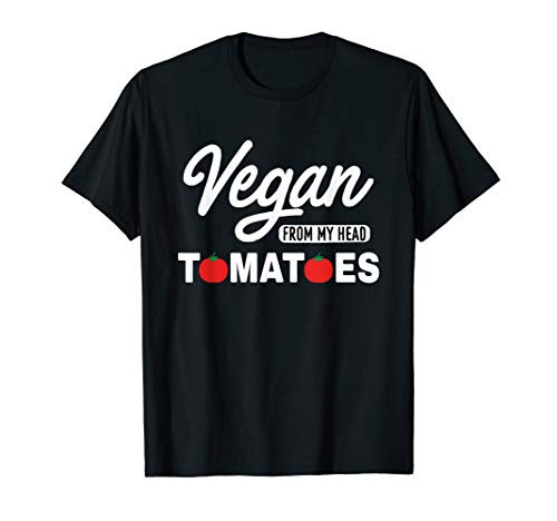 Vegan From My Head Tomatoes - Vegan  and  Vegetarian T-Shirt