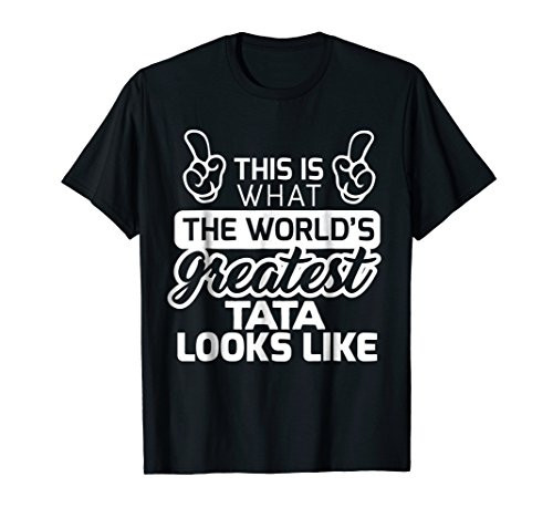Best Tata Ever Worlds Greatest Tata T-Shirt
