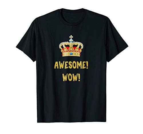 King George - Awesome Wow - Founding Father Hamilton T-Shirt