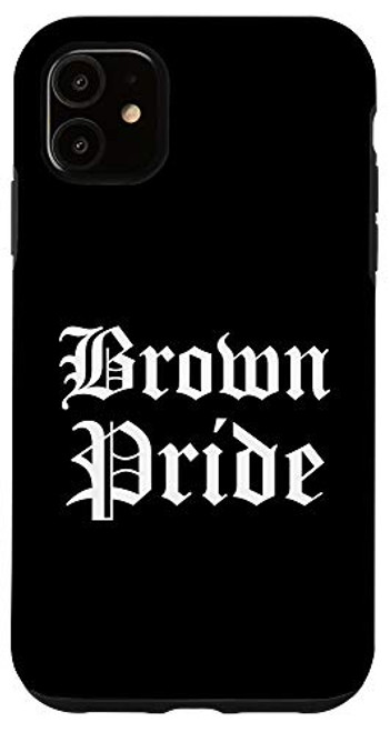 iPhone 11 Brown Pride Old English Latin Cholo Chola Case