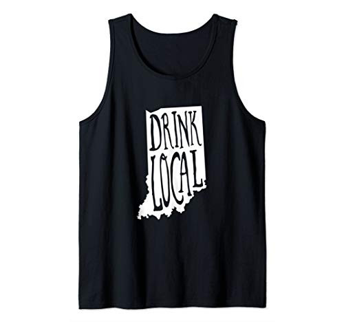 Drink Local Indiana State Outline Craft Beer Tank Top Drink Local Indiana State Outline Craft Beer Tank Top
