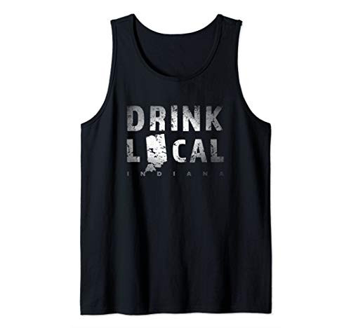 Drink Local Indiana Craft Beer IN Breweries Souvenir Gift Tank Top Drink Local Indiana Craft Beer IN Breweries Souvenir Gift Tank Top