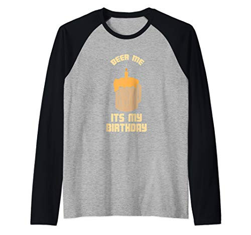 Beer Me Its My Birthday - Craft Beer Drinking Brewery Fan Raglan Baseball Tee