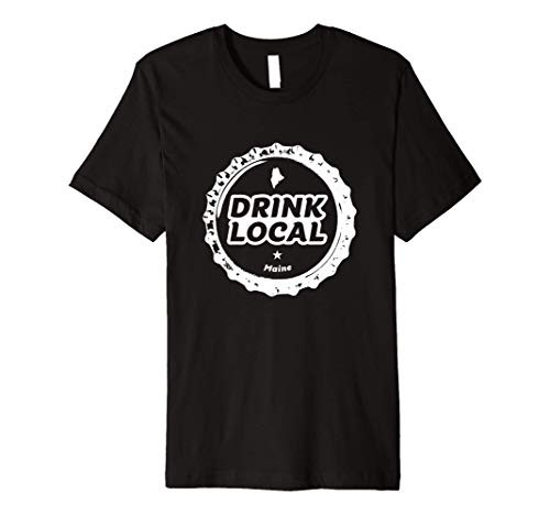 Drink Local Maine Craft Beer Bottle Cap Premium T-Shirt
