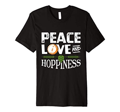 Peace Love and Hoppiness Craft Beer IPA Lovers Brewing Premium T-Shirt