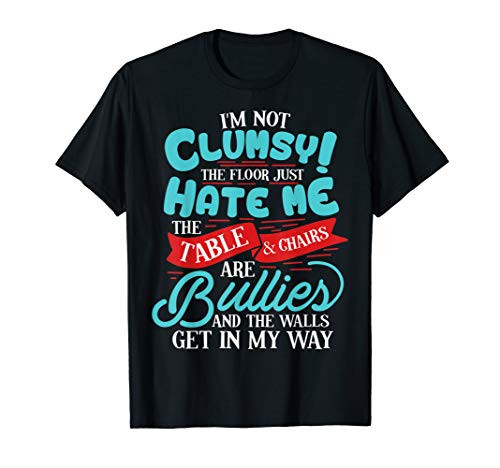 Funny Im Not Clumsy Sarcastic Gift T-Shirt