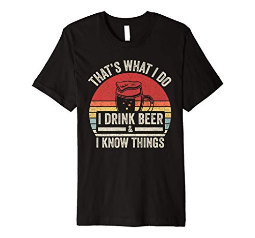Vintage Retro I Drink And I Know Things Funny Ipa Craft Beer Premium T-Shirt