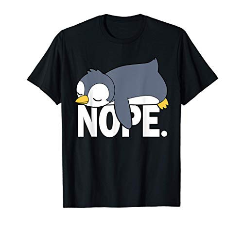 Penguin Shirt Funny Nope Not Today Lazy Penguin Lover T-Shirt