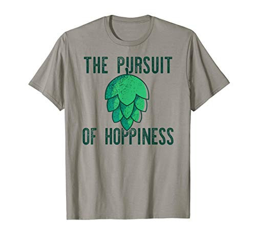 THE PURSUIT OF HOPPINESS Hop Flower Craft Beer Meme Gift T-Shirt