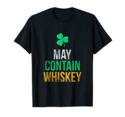 May Contain Whiskey Funny Irish St. Patricks Day T-Shirt T-Shirt
