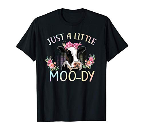 Cow Just A Little Moo-dy Funny Cow T-shirt Cow Lover Gift T-Shirt