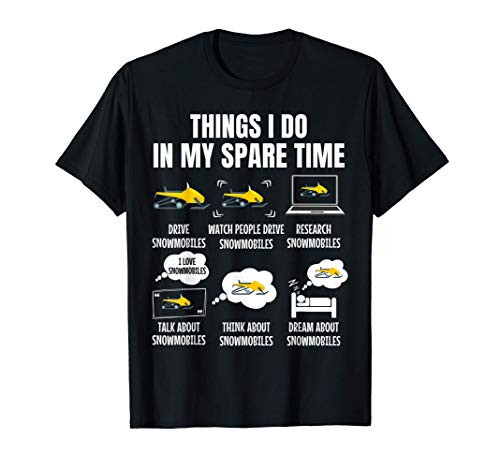 Things I Do In My Spare Time Snowmobile T-Shirt