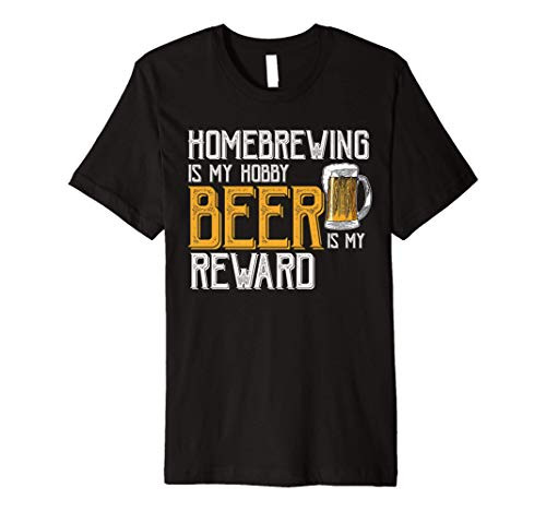 Craft Beer Gifts for Men Homebrewing is my Hobby Beer Reward Premium T-Shirt Craft Beer Gifts for Men Homebrewing is my Hobby Beer Reward Premium T-Shirt