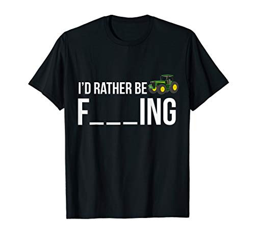 Id Rather Be Farming T-Shirt Funny Farmer Gift Shirt