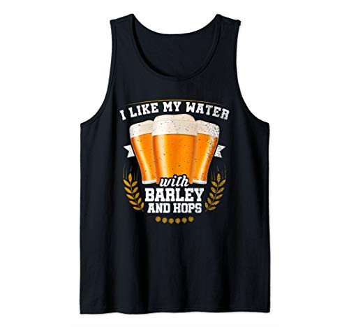 I Like My Water With Barley And Hops Funny Craft Beer Humor Tank Top