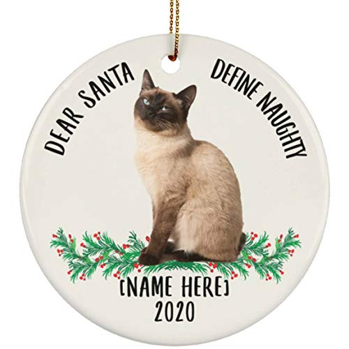 Lovesout Funny Personalized Name Siamese Cat Caramel Dear Santa Define Naughty Christmas 2020 Ornament White Ceramic Circle