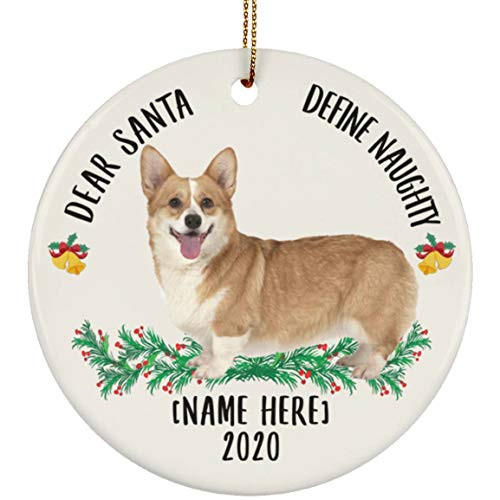 Lovesout Funny Personalized Name Pembroke Welsh Corgi Fawn Dear Santa Define Naughty Christmas 2020 Ornament White Ceramic Circle