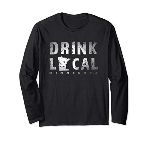 Drink Local Minnesota Craft Beer MN Brewers and Breweries Gift Long Sleeve T-Shirt Drink Local Minnesota Craft Beer MN Brewers and Breweries Gift Long Sleeve T-Shirt