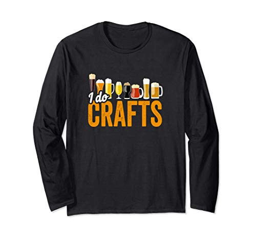 Do Crafts Home Brew Beer Drinker Gift Beer Lover Long Sleeve T-Shirt