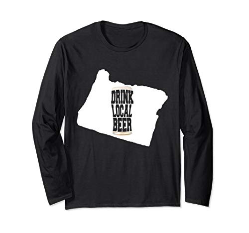 Drink Good Local Craft Beer Oregon USA Long Sleeve T-Shirt