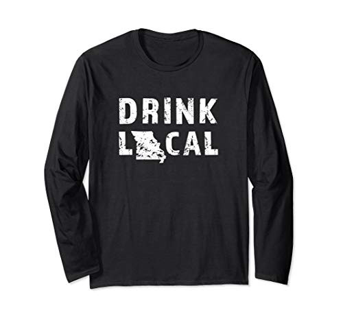Drink Local Missouri Craft Beer MO Brewers and Breweries Gift Long Sleeve T-Shirt Drink Local Missouri Craft Beer MO Brewers and Breweries Gift Long Sleeve T-Shirt