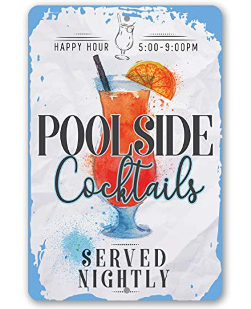 Metal Sign - Poolside Cocktails - Durable Metal Sign - 12 inch x 18 inch Use Indoor/Outdoor - Perfect Pool Side Bar Sign and Decor Under 25
