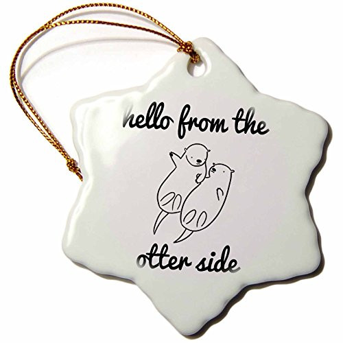 3D Rose Hello from The Otter Side Snowflake Ornament 3 inch