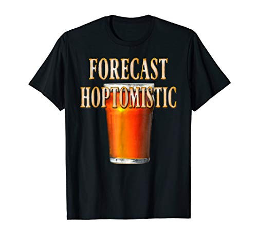 Forecast Hoptomistic Shirt - Craft Beer Drinking Tee