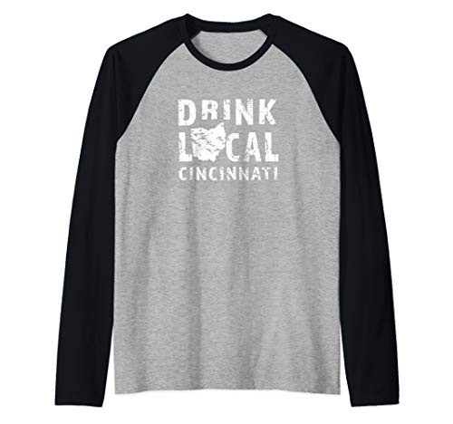 Drink Local Cincinnati OH Craft Beer Breweries Souvenir Gift Raglan Baseball Tee Drink Local Cincinnati OH Craft Beer Breweries Souvenir Gift Raglan Baseball Tee