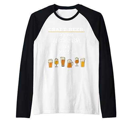 Craft Beer Its Not Alcoholism Its a Hobby Raglan Baseball Tee