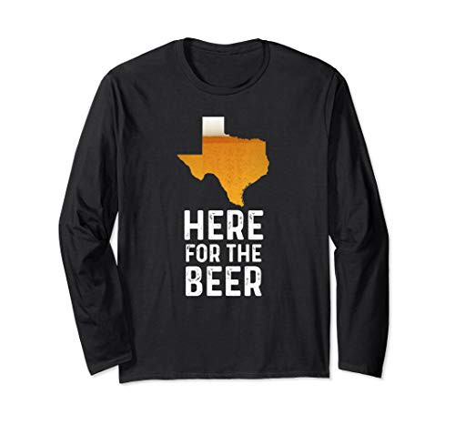 Funny Texas Here For The Beer Craft Beer Long Sleeve T-Shirt