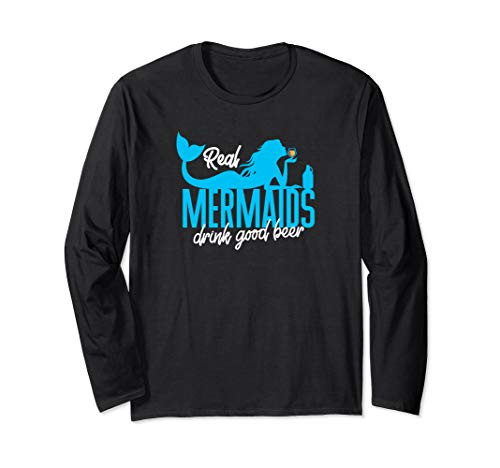 Real Mermaids Drink Good Beer Girl Women Craft Lover Gift Long Sleeve T-Shirt