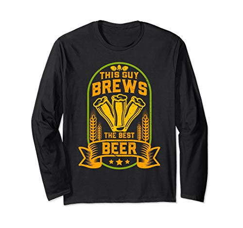This Guy Brews The Best Beer Craft Brewer Brewery Funny Gift Long Sleeve T-Shirt