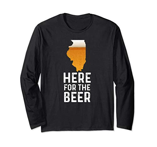 Funny Illinois Here For The Beer Craft Beer Long Sleeve T-Shirt