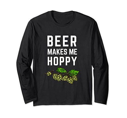 Funny Drinking Apparel - Craft Beer Makes Me Hoppy Long Sleeve T-Shirt Funny Drinking Apparel - Craft Beer Makes Me Hoppy Long Sleeve T-Shirt