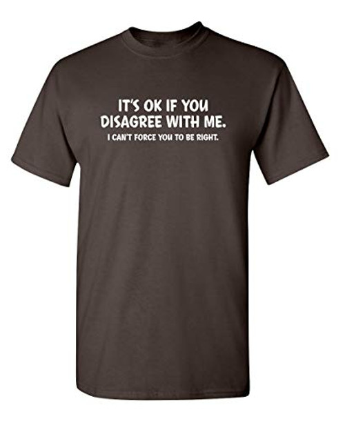Disagree Graphic Novelty Sarcastic Funny T Shirt 4XL Brown