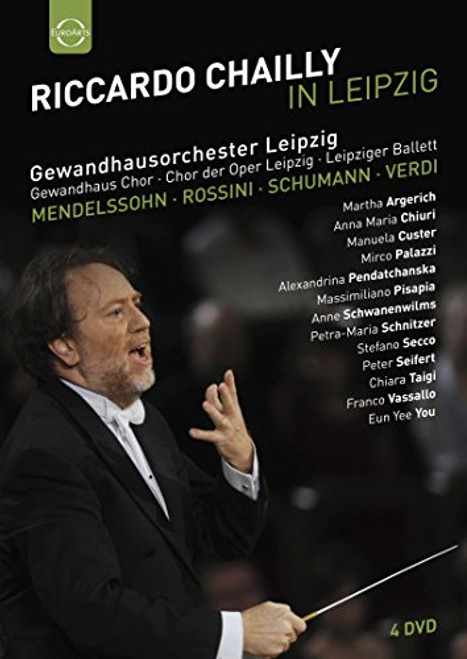 Riccardo Chailly in Leipzig -Mendelssohn Rossini Schumann Verdi- Riccardo Chailly in Leipzig -Mendelssohn Rossini Schumann Verdi-