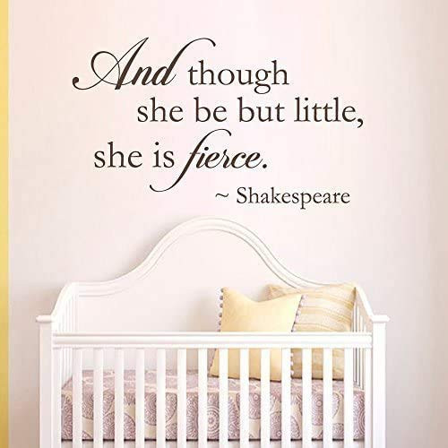 Baby Girl Nursery and Though She Be But Little She is Fierce Girls Room Baby Nursery Decor Dark Brown 34.5 inch h x58 w Home Decor Wall Decal Christmas Decorative Art Stickers