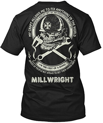 Millwright Tshirt My Craft Allows Me to Fix Anything in The World Millwright Tshirt for Men Black