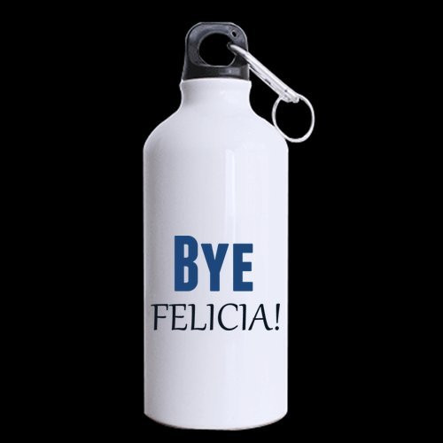 Funny Saying Bye Felicia Sports Bottle - 13.5 OZ Two Sides Print