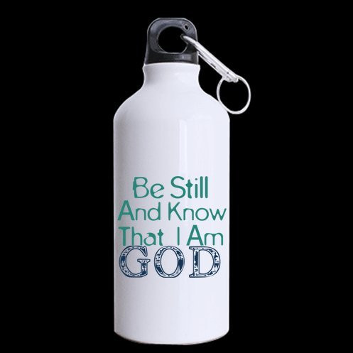 Super Quality Best Gift Funny Quotes Bible Verses Be Still And Know That I Am God Pattern Sports Bottle - Aluminum Material Water Bottle - 13.5 OZ Two Sides Print