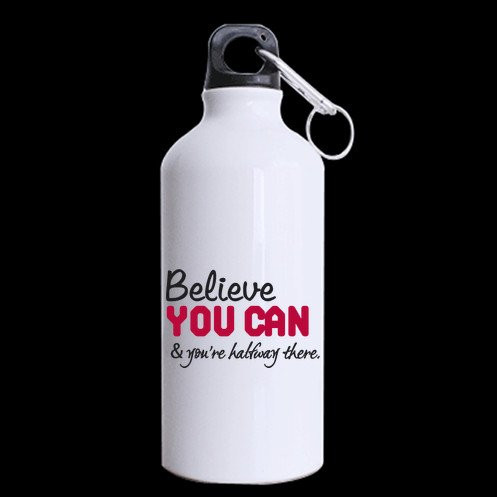 Inspirational Quotes Believe you can and youre halfway there Pattern Sports Bottle - Aluminum Material Water Bottle - 13.5 OZ Two Sides Print