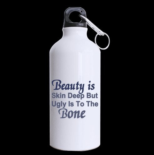 Beauty is skin deep but ugly is tothe bone Aluminum Sport Bottle Sport Water Bottle Sport Mug - 13.5 OZ - BPA Free-Two Sides-