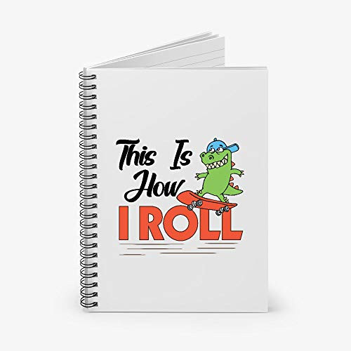 This Is How I Roll Skateboard Skater Spiral Notebook - Ruled Line