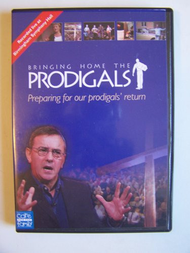 Bringing Home the Prodigals ~ Preparing for Our Prodigals Return