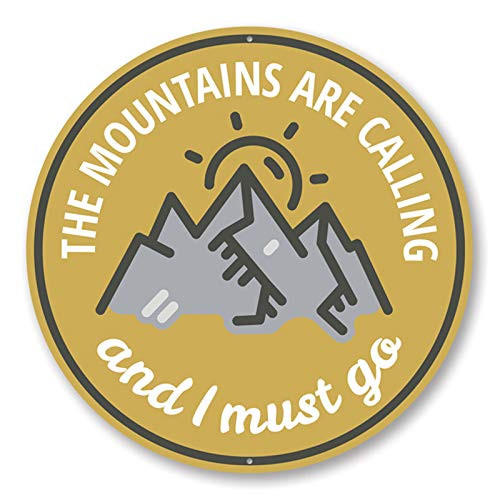 Mountains Calling Sign The Mountains are Calling and I Must Go Mountaineer Mountain Climbing Aluminum Sign - 12 inch Circle Mountains Calling Sign The Mountains are Calling and I Must Go Mountaineer Mountain Climbing Aluminum Sign - 12 inch Circle