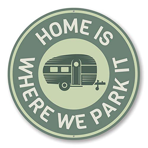 Home is Where We Park It Camping Sign Trailer Sign Camper Aluminum Sign - 12 inch Circle Home is Where We Park It Camping Sign Trailer Sign Camper Aluminum Sign - 12 inch Circle