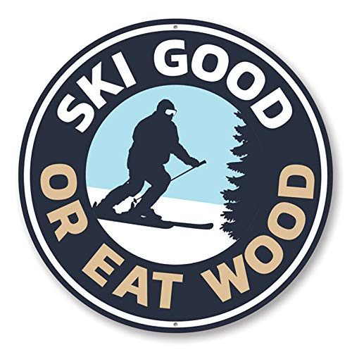 Ski Good Sign Ski Resort Sign Ski Lodge Decorative Sign Skier Gift Sign Idea Aluminum Sign - 12 inch Circle