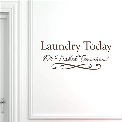 Vinyl Quote Me Laundry Today Or Naked Tomorrow-22x9-Brown