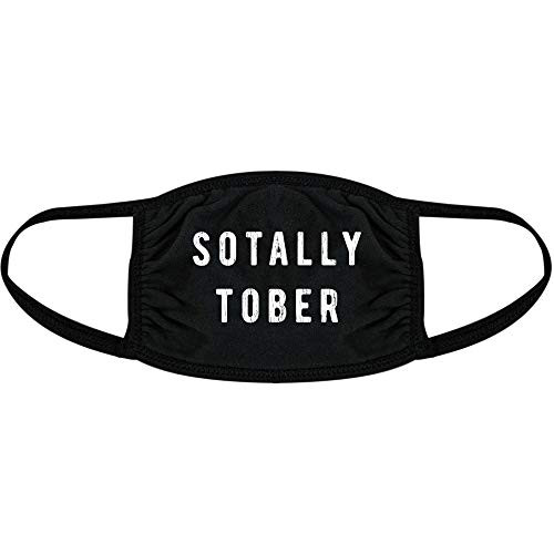 Sotally Tober Face Mask Funny Totally Sober Drinking Drunk Novelty Nose and Mouth Covering -Black- - 1 Pack